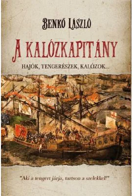 A kalozkapitany. Capitanul piratilor - Benko Laszlo