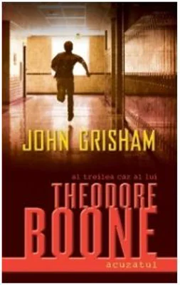 Theodore Boone. Acuzatul - John Grisham