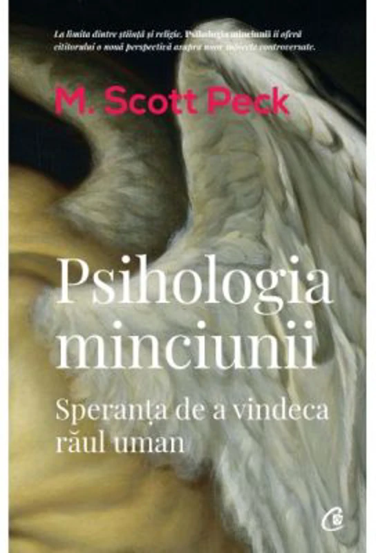 Psihologia minciunii. Speranta de a vindeca raul uman - M. Scott Peck