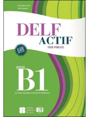 DELF Actif B1 Scolaire. Guide