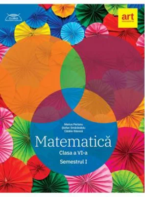 Clubul Matematicienilor. Culegere de Matematica pentru clasa a 6-a, semestrul 1 - Marius Perianu