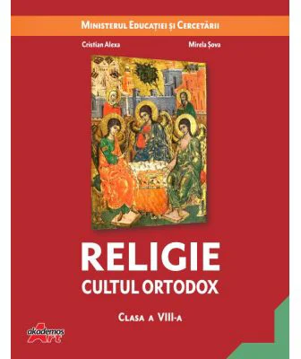 Religie. Cultul ortodox. Clasa a 8-a - Cristian Alexa, Mirela Sova