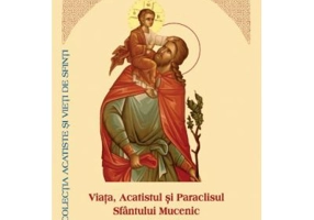 Viata, Acatistul si Paraclisul Sfantului Mucenic Hristofor