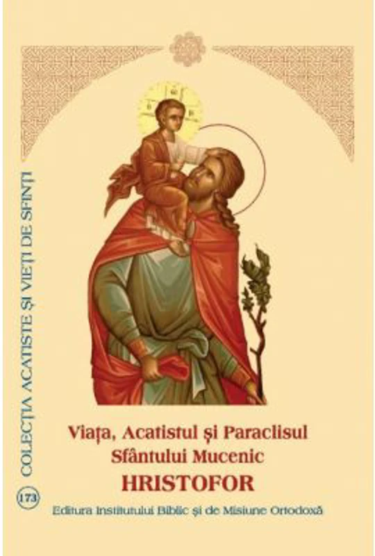 Viata, Acatistul si Paraclisul Sfantului Mucenic Hristofor