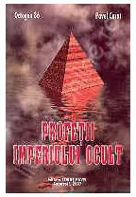 Profetii imperiului ocult - Pavel Corut