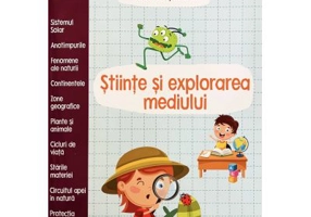 Stiinte si explorarea mediului. Gata de scoala