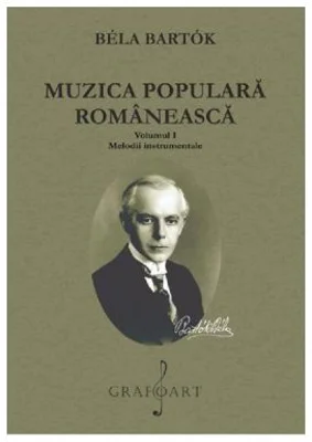 Muzica populara romaneasca Volumul 1. Melodii instrumentale - Bela Bartok