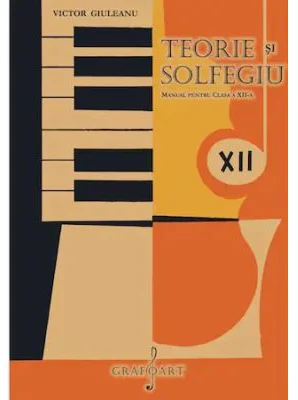 Teorie si solfegiu. Manual pentru clasa a 12-a - Victor Giuleanu