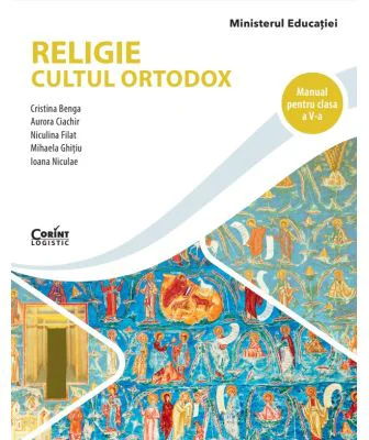 Manual de religie pentru clasa a 5-a. Cultul ortodox - Cristina Benga