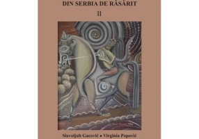 Literatura populara a romanilor din Serbia de Rasarit, volumul 2 - Slavoljub Gacovic