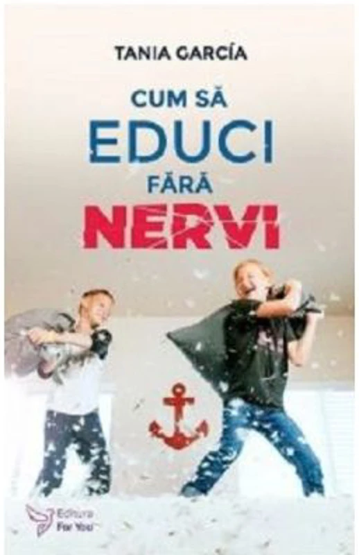 Cum sa educi fara nervi - Tania Garcia