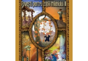 Povesti pentru copiii mileniului III