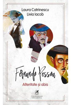 Alteritate si abis. Fernando Pessoa - Laura Catrinescu, Livia Iacob