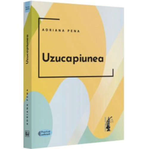 Uzucapiunea - 2022 - Adriana Pena