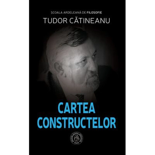 Cartea Constructelor - Tudor Catineanu