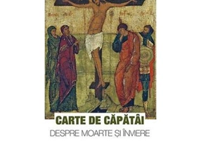 Carte de capatai despre moarte si inviere. Viata de dupa moarte - arhim. Serafim Alexiev