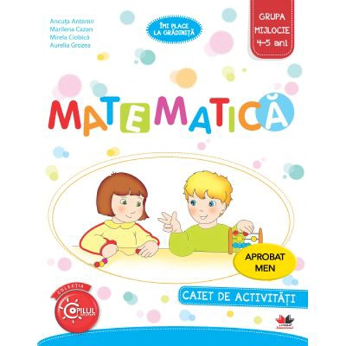 Imi place la gradinita. Matematica. Caiet de activitati. Grupa mijlocie 4-5 ani