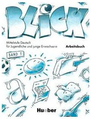 Limba germana, Caiet pentru clasa a 8-a. Blick 1, Band Arbeitsbuch - Anni Fischer-Mitziviris