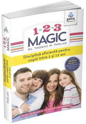 1-2-3 Magic. Ghid pentru parinti - Thomas W. Phelan