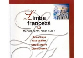 Manual Limba franceza Limba 2 pentru clasa a 11-a filiera teoretica si vocationala - Doina Groza