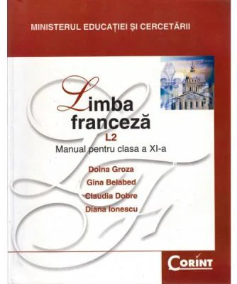 Manual Limba franceza Limba 2 pentru clasa a 11-a filiera teoretica si vocationala - Doina Groza
