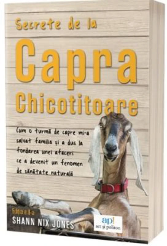 Secrete de la Capra Chicotitoare. Editia 2 - Shann Nix Jones