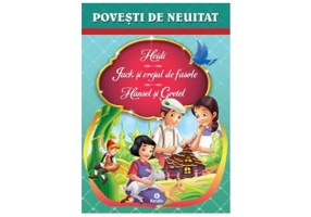 Povesti de neuitat (Heidi, Jack si vrejul de fasole, Hansel si Gretel)