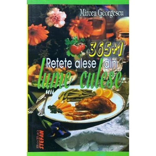 365+1 Retete din Lume - Mircea Georgescu