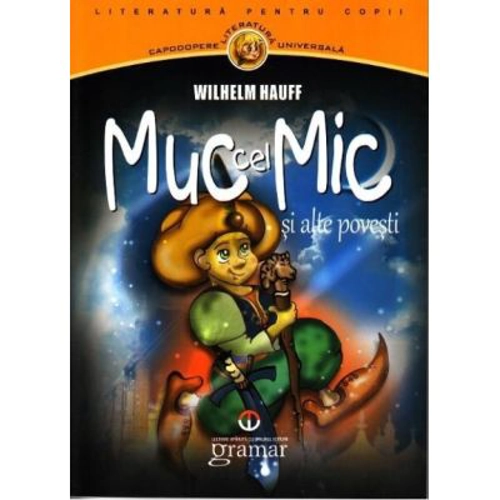 Muc cel Mic si alte povesti - Wilhelm Hauff