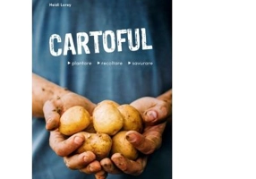 Cartoful. Plantare, recoltare, savurare - Heidi Lorey