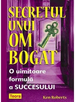 Secretul unui om bogat - Ken Roberts