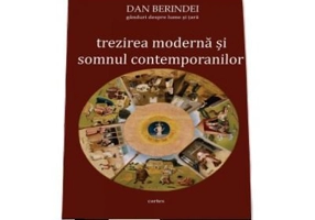 Trezirea moderna si somnul contemporanilor - Dan Berindei