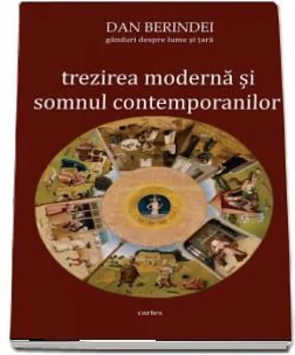 Trezirea moderna si somnul contemporanilor - Dan Berindei