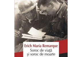 Soroc de viata si soroc de moarte - Erich Maria Remarque