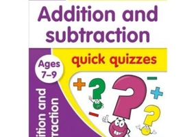 Addition & Subtraction. Ages 7-9. Quick Quizzes