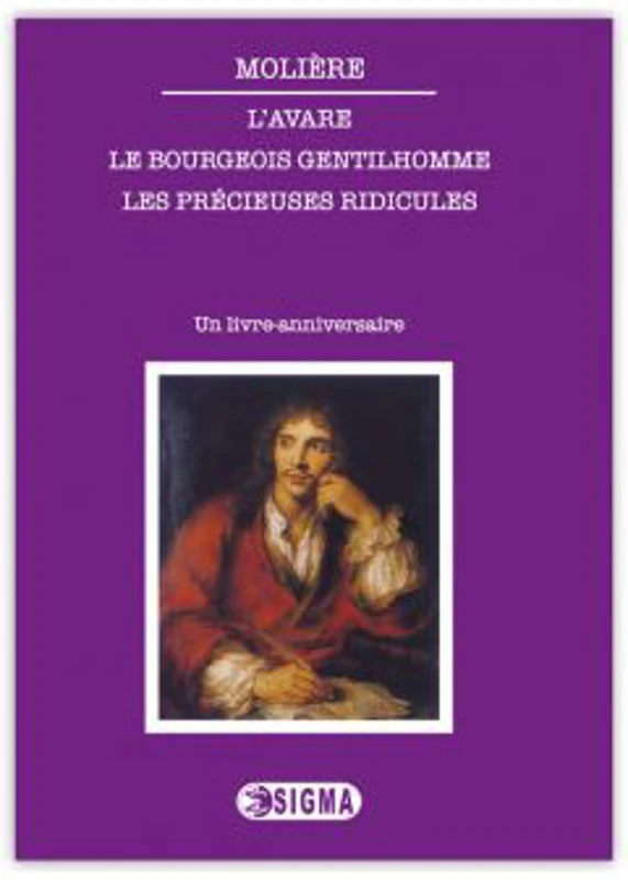 L’Avare, Le bourgeois gentilhomme, Les précieuses ridicules - Moliere