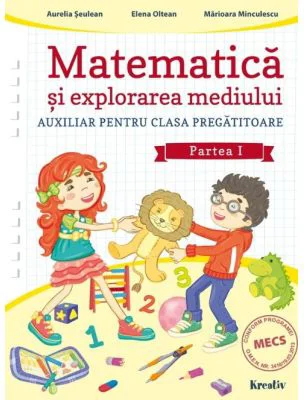 Matematica si explorarea mediului clasa pregatitoare semestrul 1 - Aurelia Seulean, Elena Oltean, Marioara Minculescu