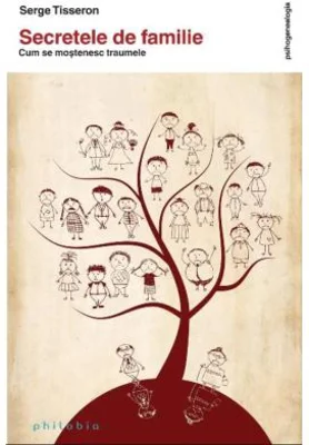 Secretele de familie. Cum se mostenesc traumele - Serge Tisseron