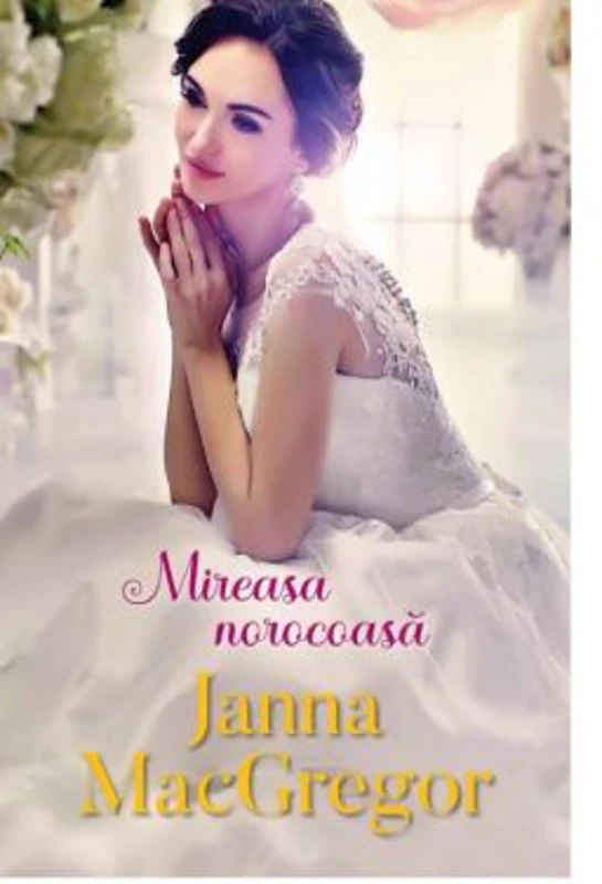 Mireasa norocoasa - Janna MacGregor