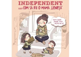 Copilul independent sau cum sa fii o mama lenesa