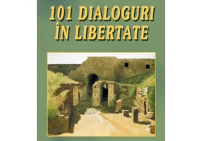 101 dialoguri in libertate, volumul I - Cassian Maria Spiridon
