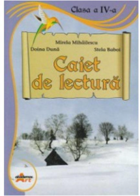 Caiet de lectura. Clasa a 4-a - Mirela Mihailescu