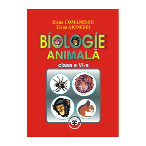 Biologie animala, clasa a 6-a	- Elena Comanescu