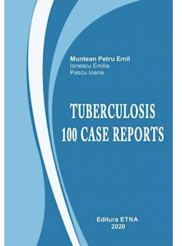 Tuberculosis. 100 cases	- Emil-Petru Muntean