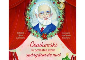 Ceaikovski si povestea unui spargator de nuci - Cristina Sarbu, Ana Sarbu