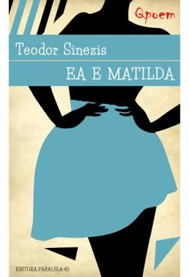Ea e Matilda - Teodor Sinezis
