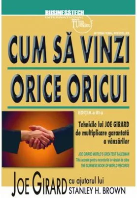 Cum sa vinzi orice oricui. Editia III - Joe Girard