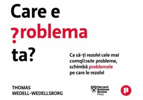 Care e problema ta? - Thomas Wedell-Wedellsborg