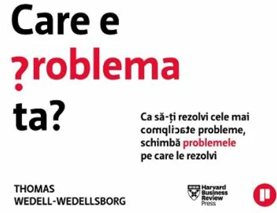 Care e problema ta? - Thomas Wedell-Wedellsborg