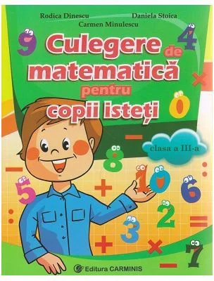 Culegere de matematica pentru copii isteti Clasa a 3-a - Rodica Dinescu